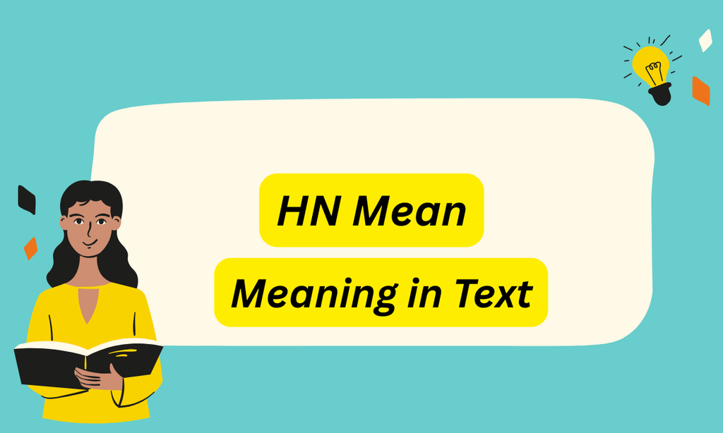 HN Meaning in Text: Complete 2026 Guide, 5 Meanings & Examples