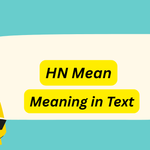 HN Meaning in Text: Complete 2026 Guide, 5 Meanings & Examples