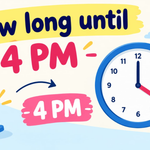 How Long Until 4 PM? Countdown Timer & Exact Time Remaining