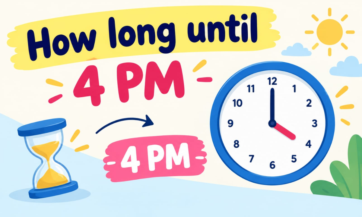 How Long Until 4 PM? Countdown Timer & Exact Time Remaining