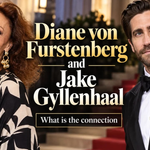 Diane von Furstenberg and Jake Gyllenhaal: Biography, Family & Connection (2026)