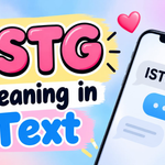 ISTG Meaning in Text: What It Means, Examples & How to Use It