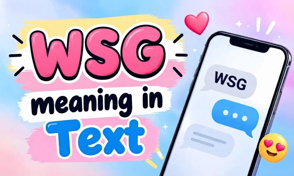WSG Meaning in Text: Complete 2026 Guide, Examples & Uses